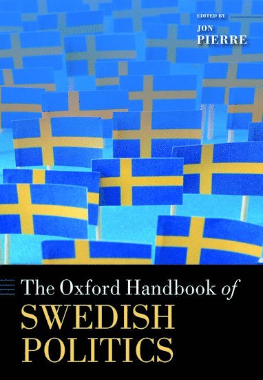 bokomslag The Oxford Handbook of Swedish Politics