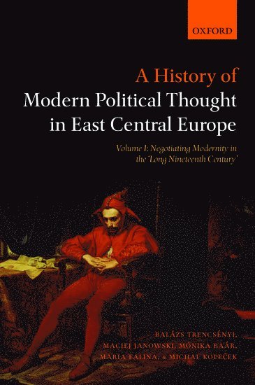 bokomslag A History of Modern Political Thought in East Central Europe