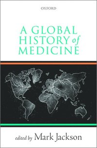 bokomslag A Global History of Medicine