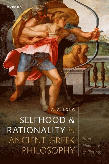 Selfhood and Rationality in Ancient Greek Philosophy 1