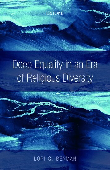 Lori G. Beaman - Deep Equality in an Era of Religious Diversity, Inbunden