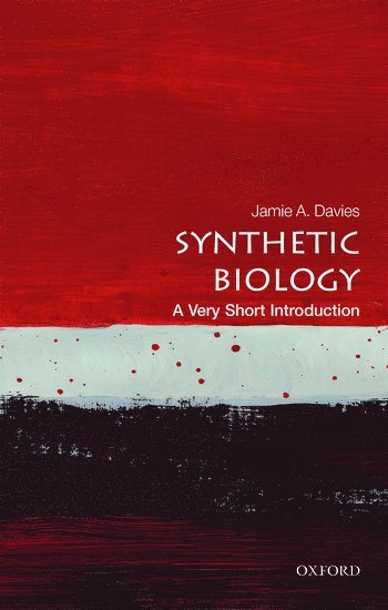 Jamie A. Davies, University of Edinburgh) Davies, Jamie A. (Professor of Experimental Anatomy, Jamie A Davies - Synthetic Biology, Häftad