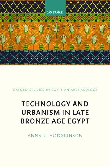 bokomslag Technology and Urbanism in Late Bronze Age Egypt