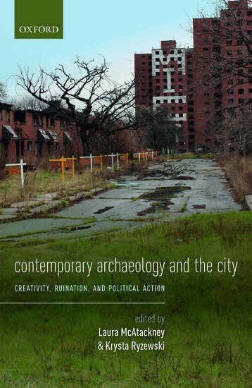 Laura McAtackney, Laura McAtackney, Krysta Ryzewski - Contemporary Archaeology and the City, Inbunden