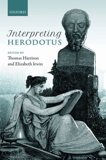 IRWIN HARRISON, Thomas Harrison, Elizabeth Irwin - Interpreting Herodotus, Inbunden