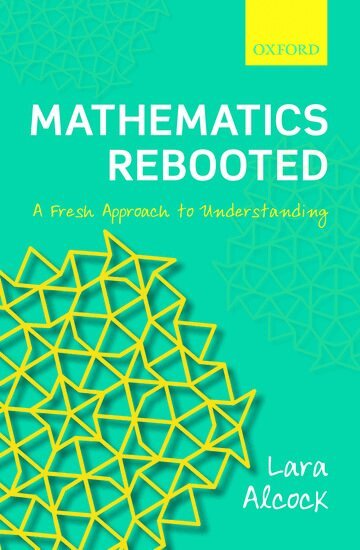 Lara Alcock - Mathematics Rebooted, Inbunden