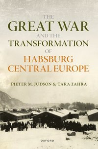 bokomslag The Great War and the Transformation of Habsburg Central Europe