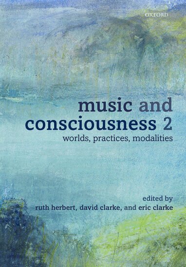 Ruth Herbert, David Clarke, Eric Clarke - Music and Consciousness 2, Häftad
