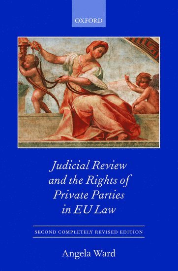 Judicial Review and the Rights of Private Parties in EU Law 1