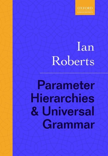 Ian Roberts - Parameter Hierarchies and Universal Grammar, Inbunden