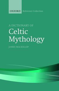 bokomslag A Dictionary of Celtic Mythology