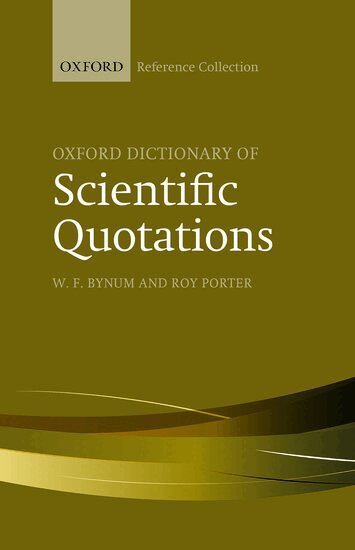W. F. Bynum, Roy Porter - Oxford Dictionary of Scientific Quotations, Inbunden