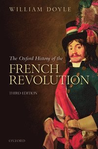 bokomslag The Oxford History of the French Revolution
