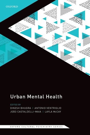 Dinesh Bhugra, Antonio Ventriglio, João Castaldelli-Maia, Layla McCay - Urban Mental Health, Inbunden