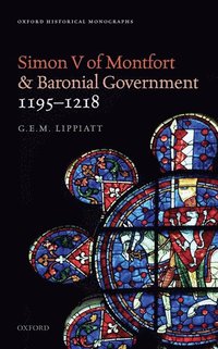 bokomslag Simon V of Montfort and Baronial Government, 1195-1218