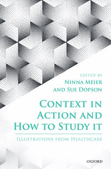 Ninna Meier, Sue Dopson - Context in Action and How to Study It, Inbunden