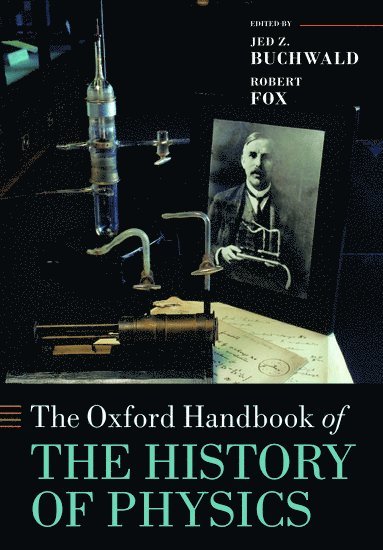 bokomslag The Oxford Handbook of the History of Physics