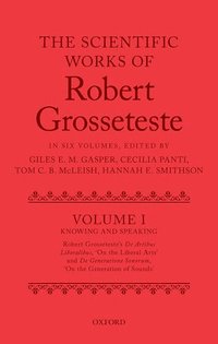 bokomslag The Scientific Works of Robert Grosseteste, Volume I