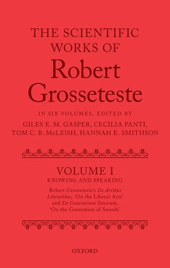 Giles E. M. Gasper, Cecilia Panti, Giles E. M. Gasper, Cecilia Panti - The Scientific Works of Robert Grosseteste, Volume I, Inbunden