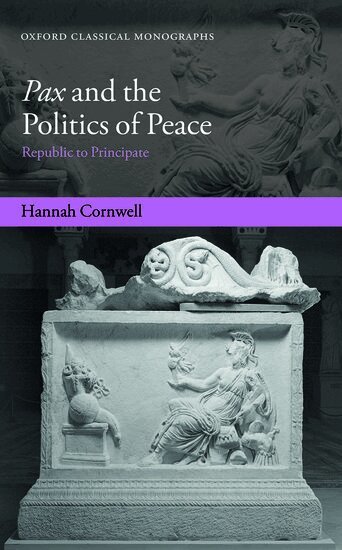 Hannah Cornwell - Pax and the Politics of Peace, Inbunden