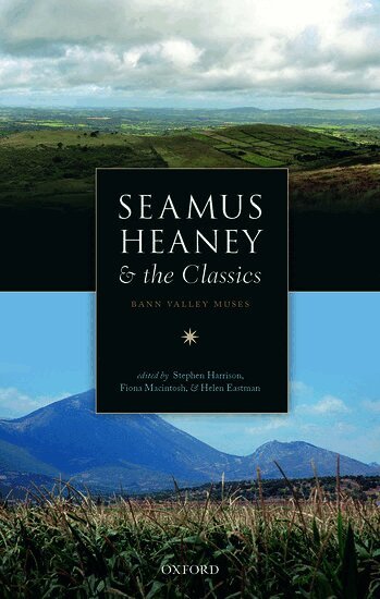 Stephen Harrison, Fiona Macintosh, Helen Eastman - Seamus Heaney and the Classics, Inbunden