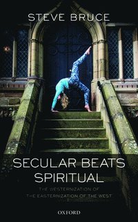 bokomslag Secular beats spiritual - the westernization of the easternization of the w