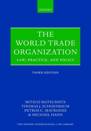 Mitsuo Matsushita, Thomas J. Schoenbaum, Petros C. Mavroidis, Michael Hahn - The World Trade Organization, Häftad