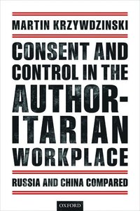 bokomslag Consent and Control in the Authoritarian Workplace