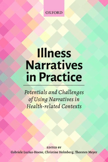 Illness Narratives in Practice: Potentials and Challenges of Using Narratives in Health-related Contexts 1