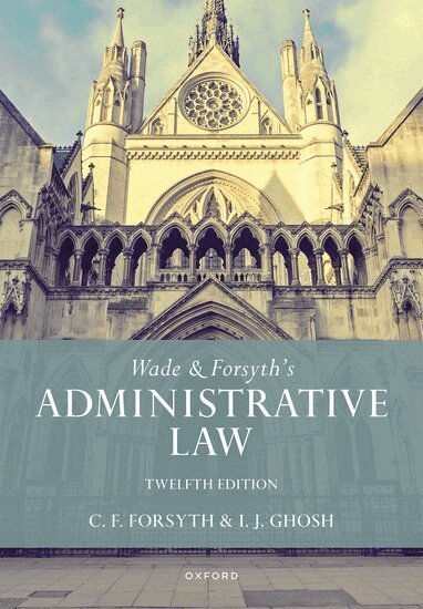 William Wade, Christopher Forsyth, Julian Ghosh - Wade & Forsyth's Administrative Law, Häftad