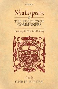 bokomslag Shakespeare and the Politics of Commoners