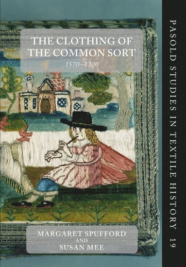 Susan Mee Margaret Spufford, Susan Mee - Clothing of the Common Sort, 1570-1700, Inbunden
