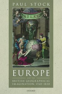 bokomslag Europe and the British Geographical Imagination, 1760-1830