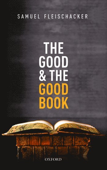 Samuel Fleischacker, Samuel (University of Illinois-Chicago) Fleischacker - The Good and the Good Book, Häftad