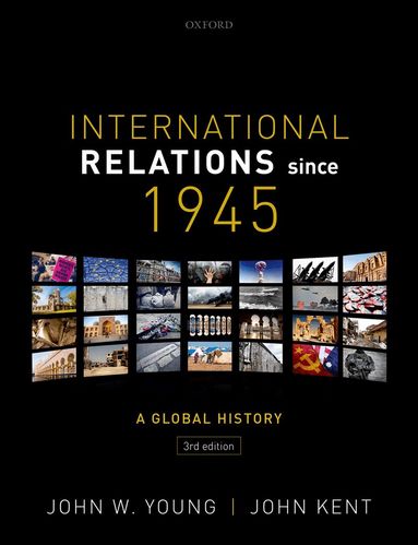 John W. Young, John Kent - International Relations Since 1945, Häftad