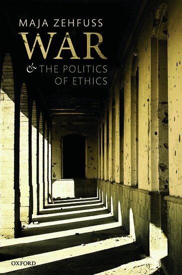 Maja Zehfuss - War and the Politics of Ethics, Inbunden