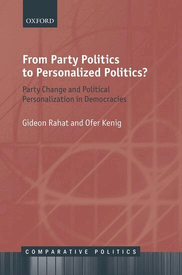 Gideon Rahat, Ofer Kenig - From Party Politics to Personalized Politics?, Inbunden
