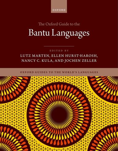 Lutz Marten, Ellen Hurst-Harosh, Nancy C. Kula, Jochen Zeller - The Oxford Guide to the Bantu Languages, Inbunden