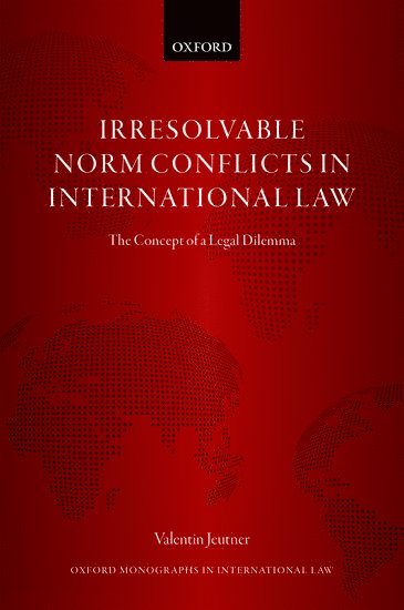 Irresolvable Norm Conflicts in International Law 1