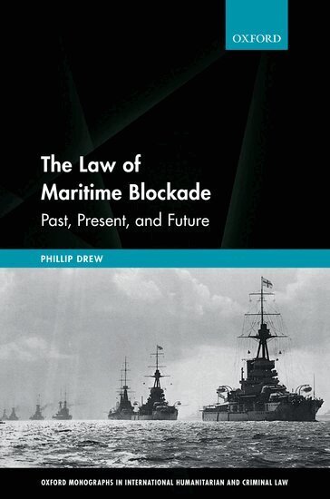 Phillip Drew - The Law of Maritime Blockade, Inbunden