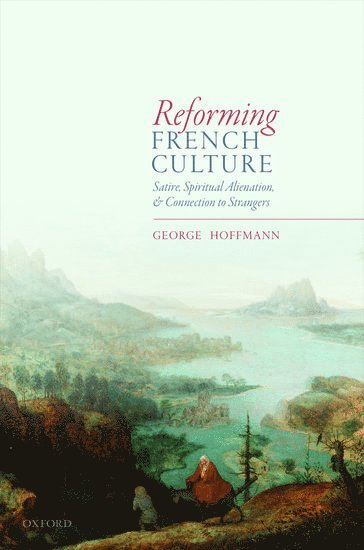 George Hoffmann, University of Michigan) Hoffmann, George (Professor of French - Reforming French Culture, Inbunden