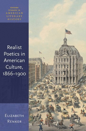 Realist Poetics in American Culture, 1866-1900 1