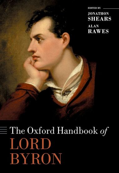 Jonathon Shears, Alan Rawes - The Oxford Handbook of Lord Byron, Inbunden