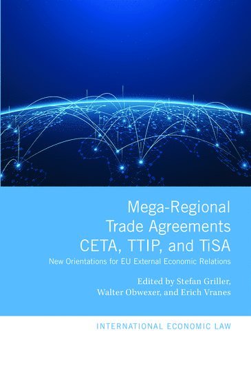 Mega-Regional Trade Agreements: CETA, TTIP, and TiSA 1