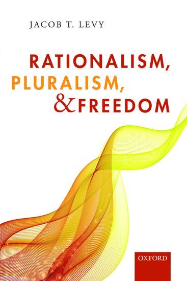 Rationalism, Pluralism, and Freedom 1