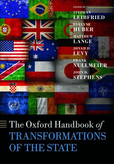 Stephan Leibfried, Evelyne Huber, Matthew Lange, Jonah D. Levy, Frank Nullmeier, John D. Stephens - The Oxford Handbook of Transformations of the State, Häftad