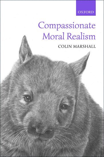 Colin Marshall - Compassionate Moral Realism, Inbunden
