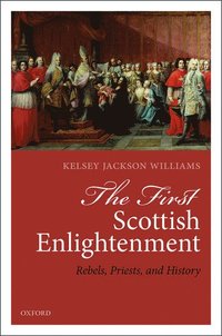 bokomslag The First Scottish Enlightenment