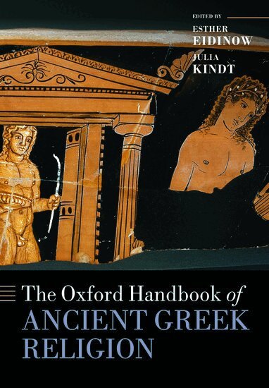 Esther Eidinow, Julia Kindt - The Oxford Handbook of Ancient Greek Religion, Häftad