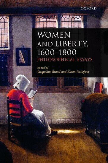 DETLEFSEN BROAD, Jacqueline Broad, Karen Detlefsen - Women and Liberty, 1600-1800, Inbunden